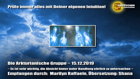 Arkturianische Gruppe- Es ist sehr wichtig, die Absicht hinter jeder Handlung ehrlich zu untersuchen