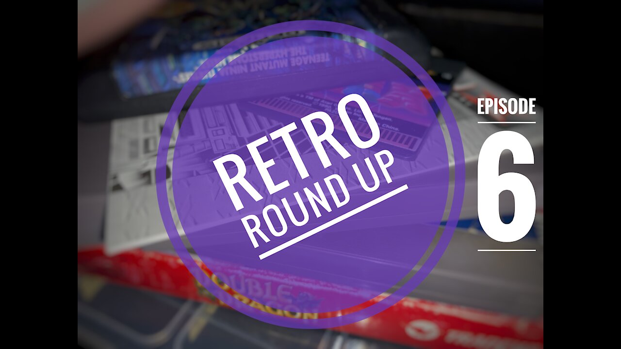 Retro Roundup Episode 6