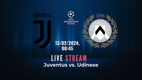 Juventus vs. Udinese / Serie A Live Stream /