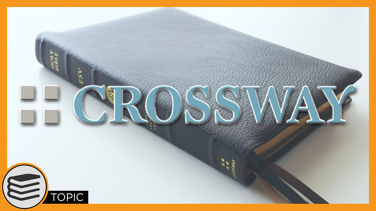 Why Crossway Is Great