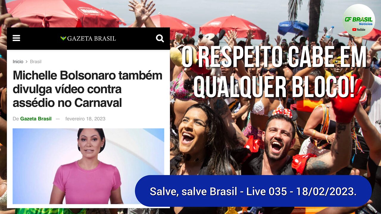 Noite de sabadão patriótico - Michelle Bolsonaro contra o assédio no carnaval-Live 035 - 18/02/2023.