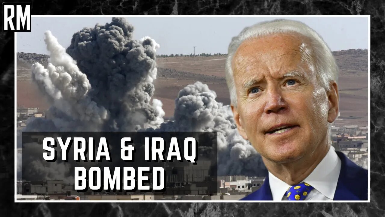 The Sum of All Lies - Biden Bombs Syria & Iraq (Again)