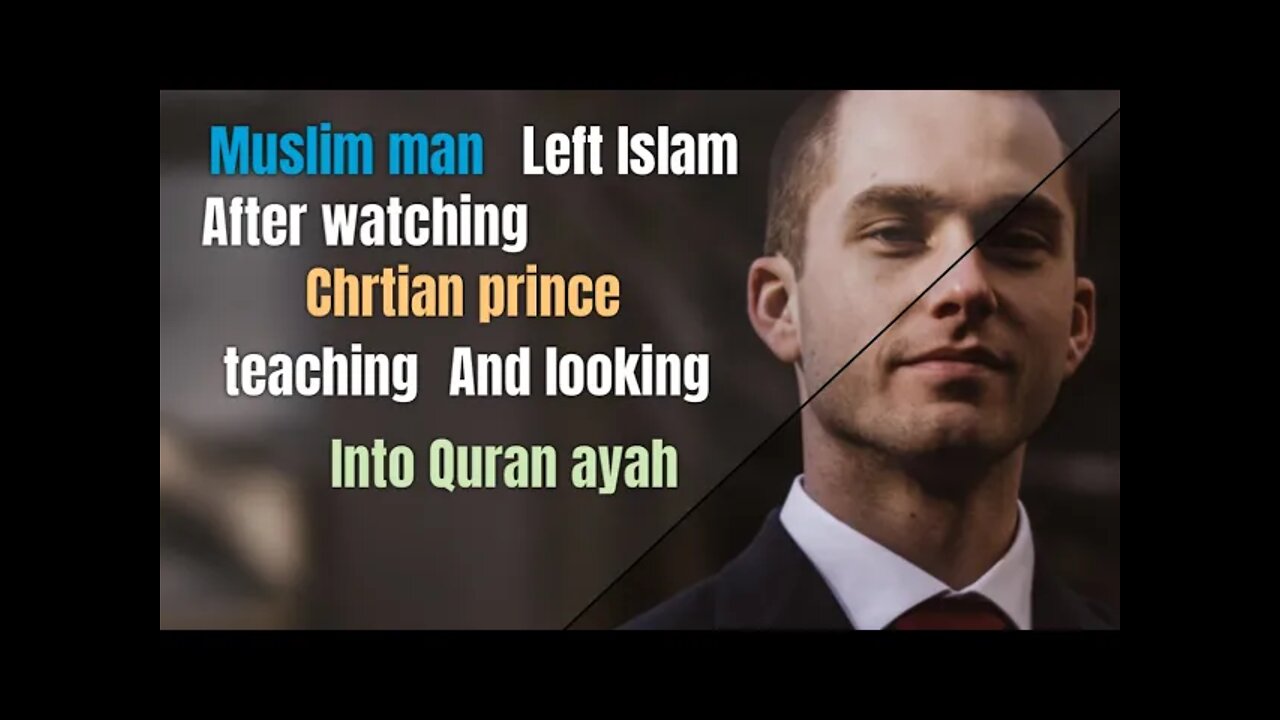Muslim man left islam after watching and looking in to Quran ayah - Christian prince teaching