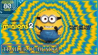 Minions 2: A Origem de Gru - Trailer (Dublado)