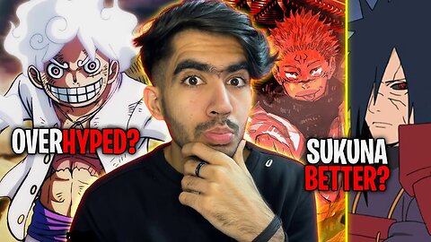 Sukuna BETTER ?? | Gear 5 was OverHYPED ? | Anime Hot Takes | Daddy Vyuk