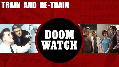 DOOMWATCH: TRAIN AND DE-TRAIN April 20, 1970 - The BBC Sci-Fi TV Series COMPLETE PROGRAM in HD