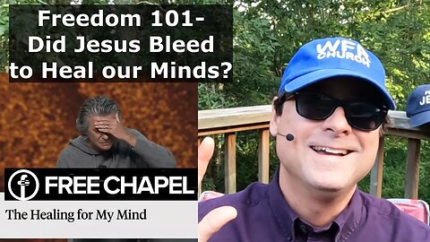 Freedom 101- Did Jesus Bleed to Heal Our Minds