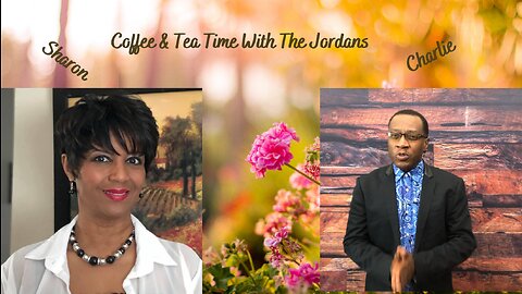 Tea & Coffee Time W/Charlie & Sharon: It’s Time