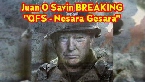 Juan O Savin BREAKING "QFS - Nesara Gesara"