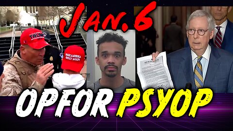 Will Jan. 6 Opposing Force Psychological Operation EXPOSE The FAKE NEWS GASLIGHTING CAMPAIGN?