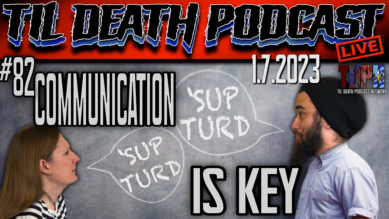 #82: Communication Is Key/Christmas Grandma Stories/New Years | Til Death Podcast | 1.7.23