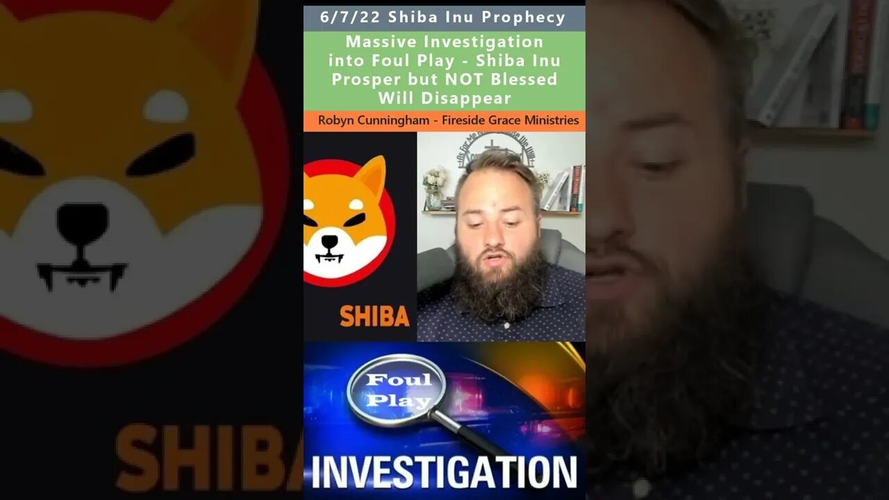 Shiba Inu investigation prophecy - Robyn Cunningham 6/7/22