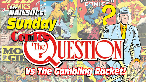 Mr Nailsin's Sunday Comics:The Question Vs The Gambling Racket