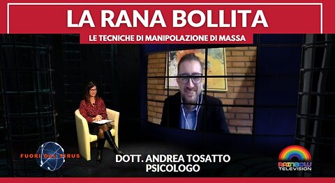 LA RANA BOLLITA. Dott. Andrea Tosatto Psicologo. Fuori dal Virus n.356.SP