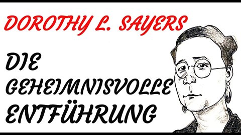 KRIMI Hörspiel - Dorothy Leigh Sayers - Lord Peter Wimsey - DIE GEHEIMNISVOLLE ENTFÜHRUNG