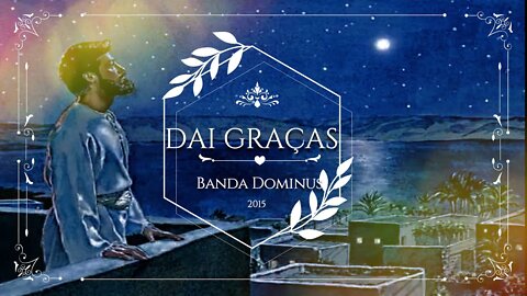 BANDA DOMINUS (CD Contemplar o Senhor | 2005) 01. Dai Graças ヅ