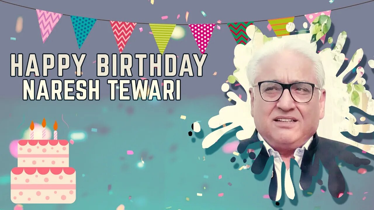 Happy Birthday to Naresh Tewari Ji 🎂