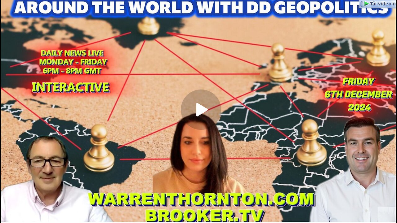 AROUND THE WORLD WITH DD GEOPOLITICS WITH SARAH BILLS, WARREN THORNTON & PAUL BROOKER