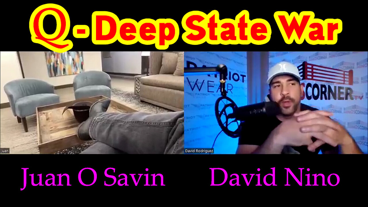 Juan O Savin & David Nino Rodriguez - The Deep State War" 10.25.22