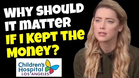 Amber Heard | Why should it matter if I lied about giving money to sick children?