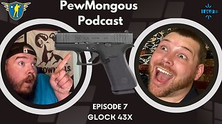 The PewMongous Podcast Episode 7: Glock 43X