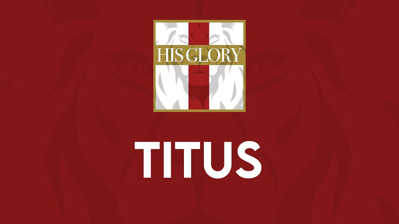 His Glory Bible Studies - Titus 1-3