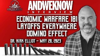 5.28.23: AWK interview w/ Dr. Elliott - Unemployment DOMINO effect on ALL. Prepare now! PRAY!