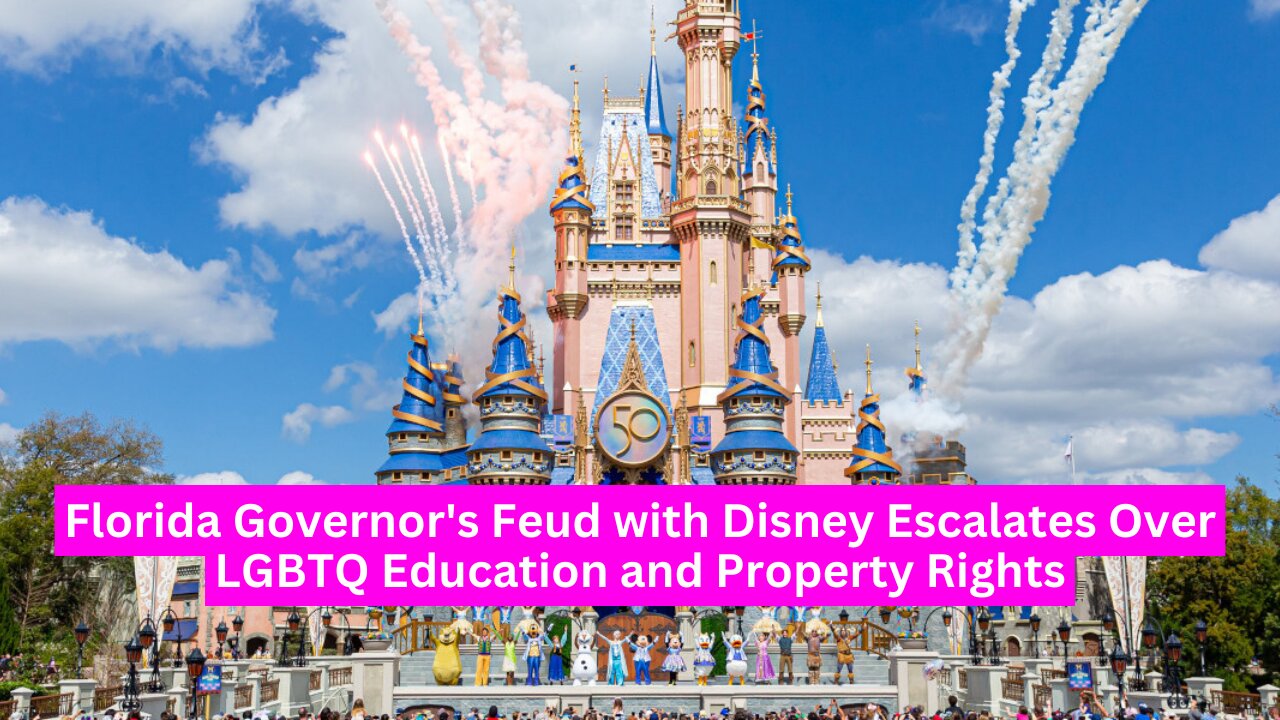 Florida Governor's Feud with Disney Escalates Over LGBTQ Education and Property Rights