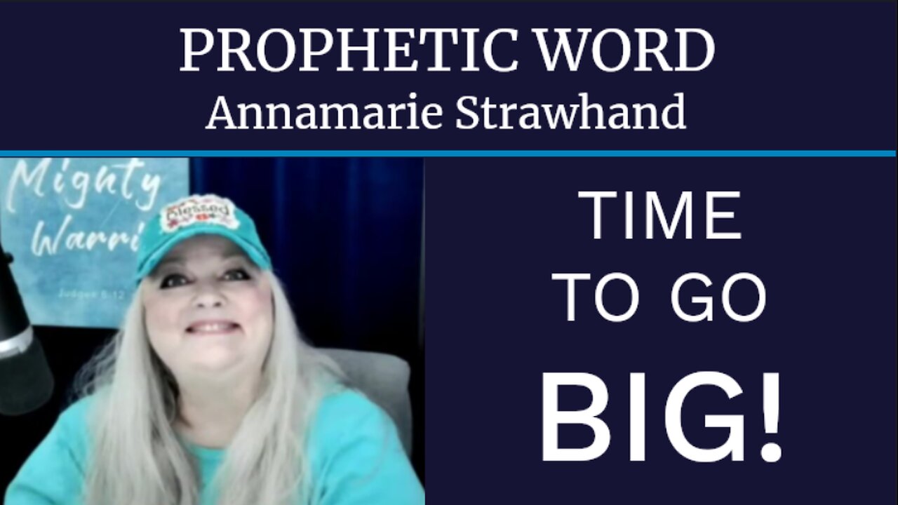 Prophetic Word: Time To Go Big!