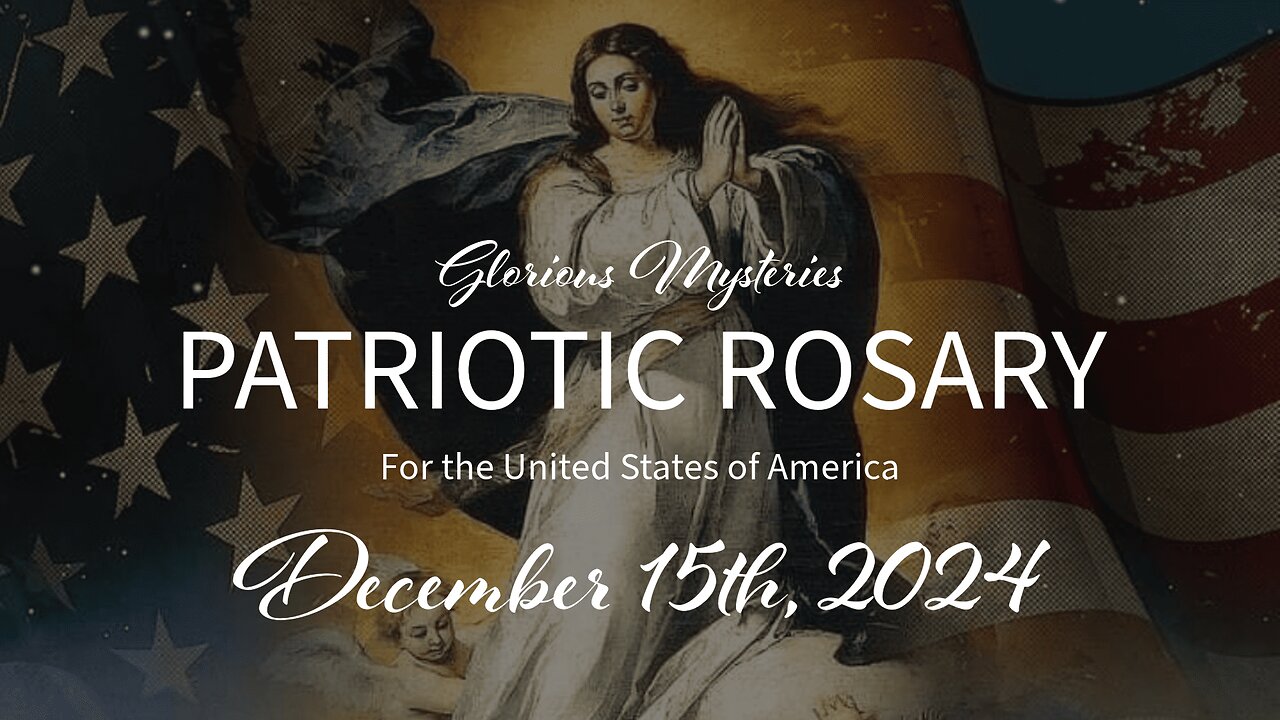 LIVE PATRIOTIC ROSARY IN THANKSGIVING - 12.15.24