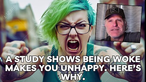 A Study Shows Being Woke Makes You Unhappy. Here's why.