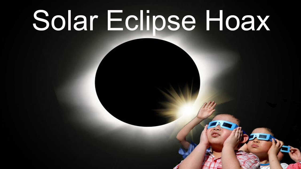 SOLAR ECLIPSE HOAX ☀️ EXPOSING THE GLOBAL LIES