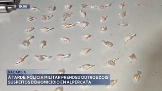 Na Cadeia: À tarde, Polícia Militar prendeu outros 2 suspeitos do Homicídio em Alpercata.
