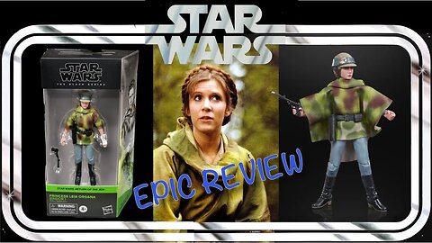 EPIC ENDOR PRINCESS LEIA STAR WARS BLACK SERIES REVIEW AND COMPARISON