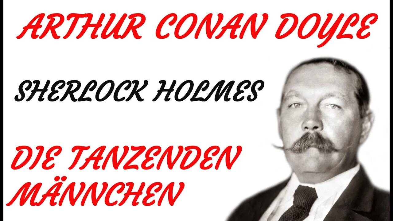 KRIMI Hörbuch - Arthur Conan Doyle - Sherlock Holmes - DIE TANZENDEN MÄNNCHEN