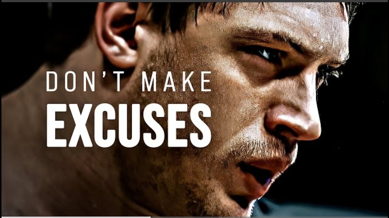 Don't make excuses