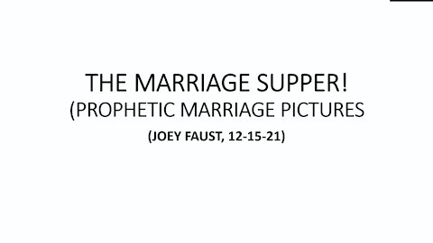 The Marriage Supper! (Prophetic Marriage Pictures)