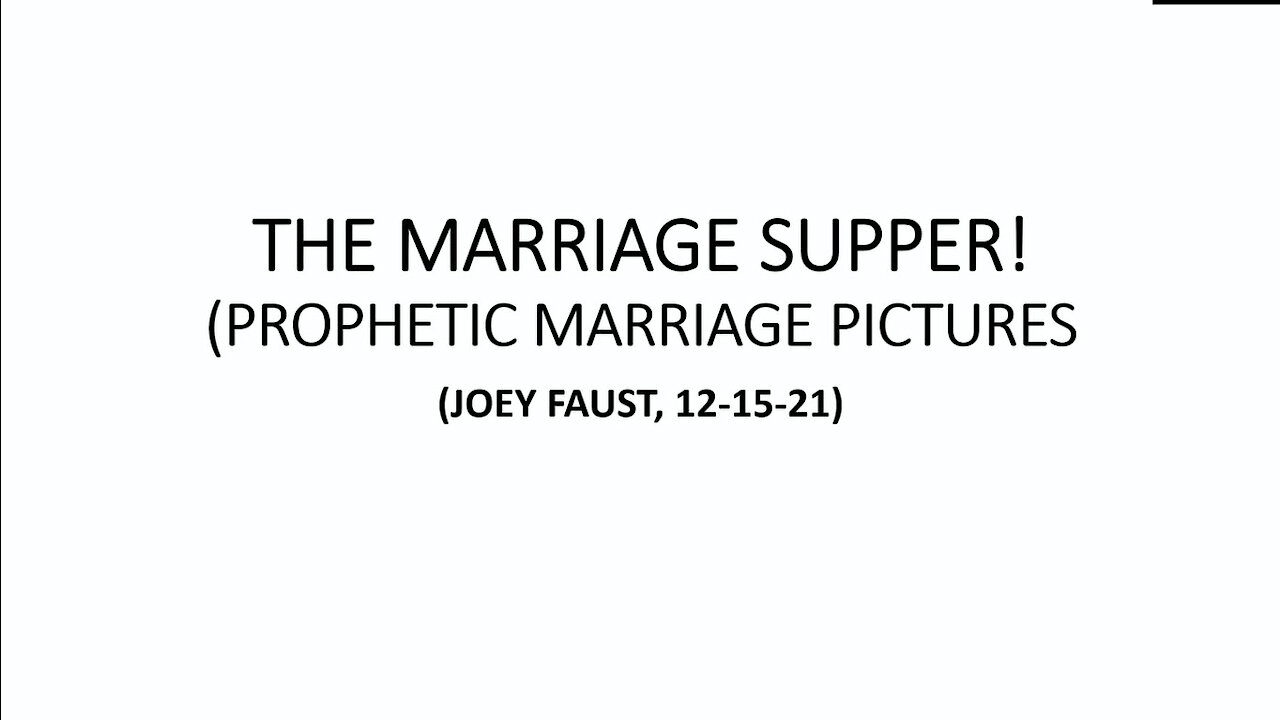 The Marriage Supper! (Prophetic Marriage Pictures)