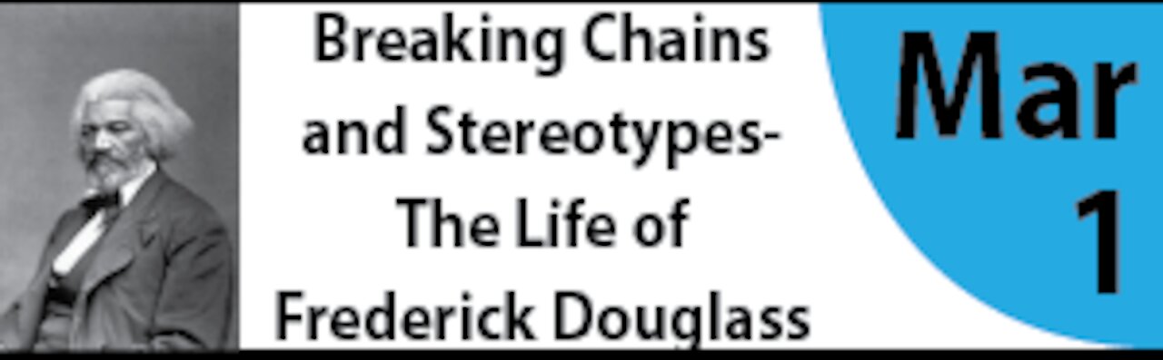 Breaking Chains and Stereotypes- The Life of Frederick Douglas