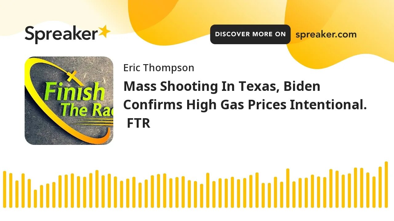 Mass Shooting In Texas, Biden Confirms High Gas Prices Intentional. FTR