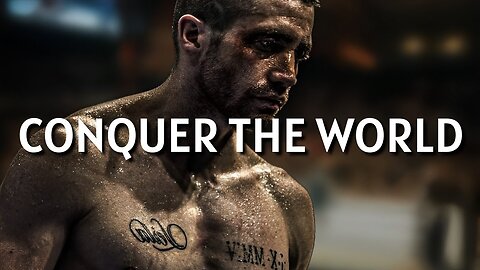 Conquer The World - Motivational Speech