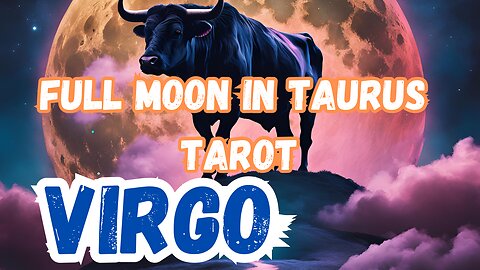 Virgo ♍️ - Full Moon in Taurus Tarot reading extract #virgo #tarot #tarotary