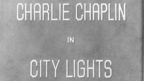 Charlie Chaplin - City Lights (1931) ~ Full Movie ~