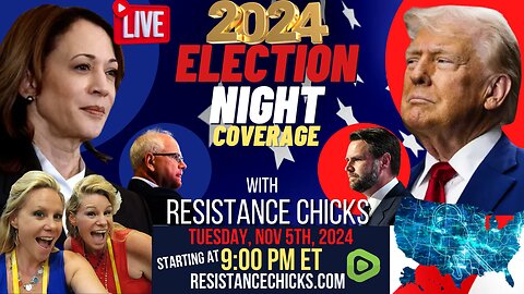 LIVE Election Night 2024 Coverage with Resistance Chicks