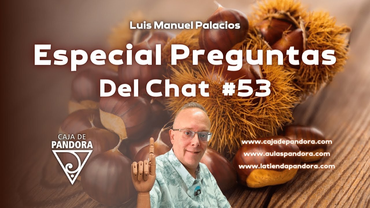 Especial Preguntas Del Chat #53 con Luis Manuel Palacios Gutiérrez