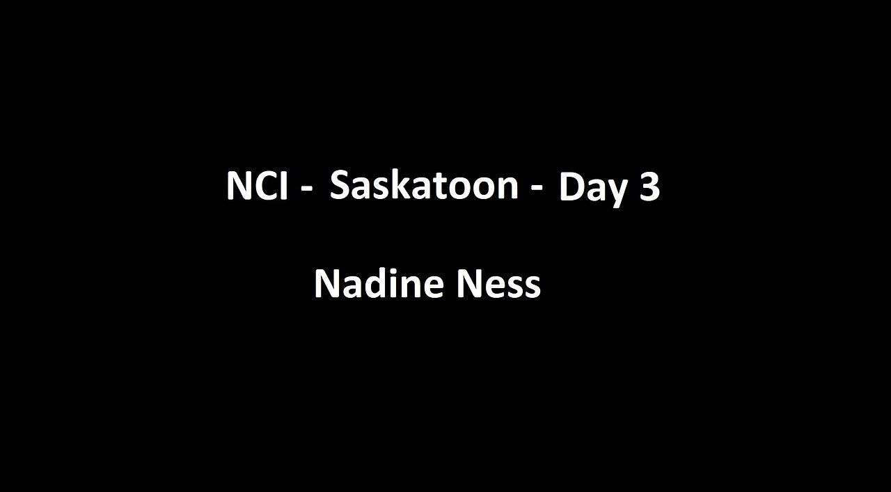 National Citizens Inquiry - Saskatoon - Day 3 - Nadine Ness Testimony