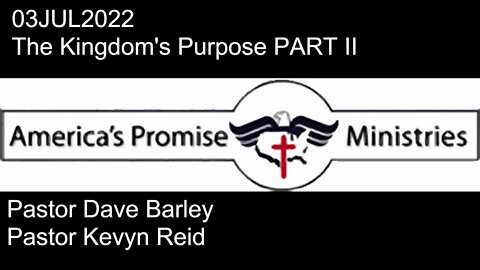 03JUL2022 - The Kingdom's Purpose Part 2