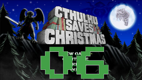 Let's Play Cthulhu Save Christmas [06]