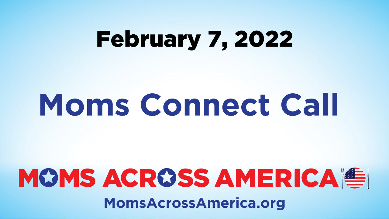 Moms Connect Call - 2/7/22