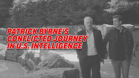 THE ETHICAL CROSSROADS: PATRICK BYRNE'S CONFLICTED JOURNEY IN U.S. INTELLIGENCE